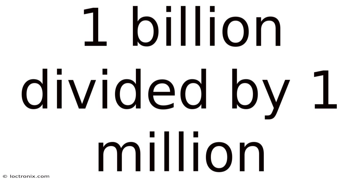 1 Billion Divided By 1 Million