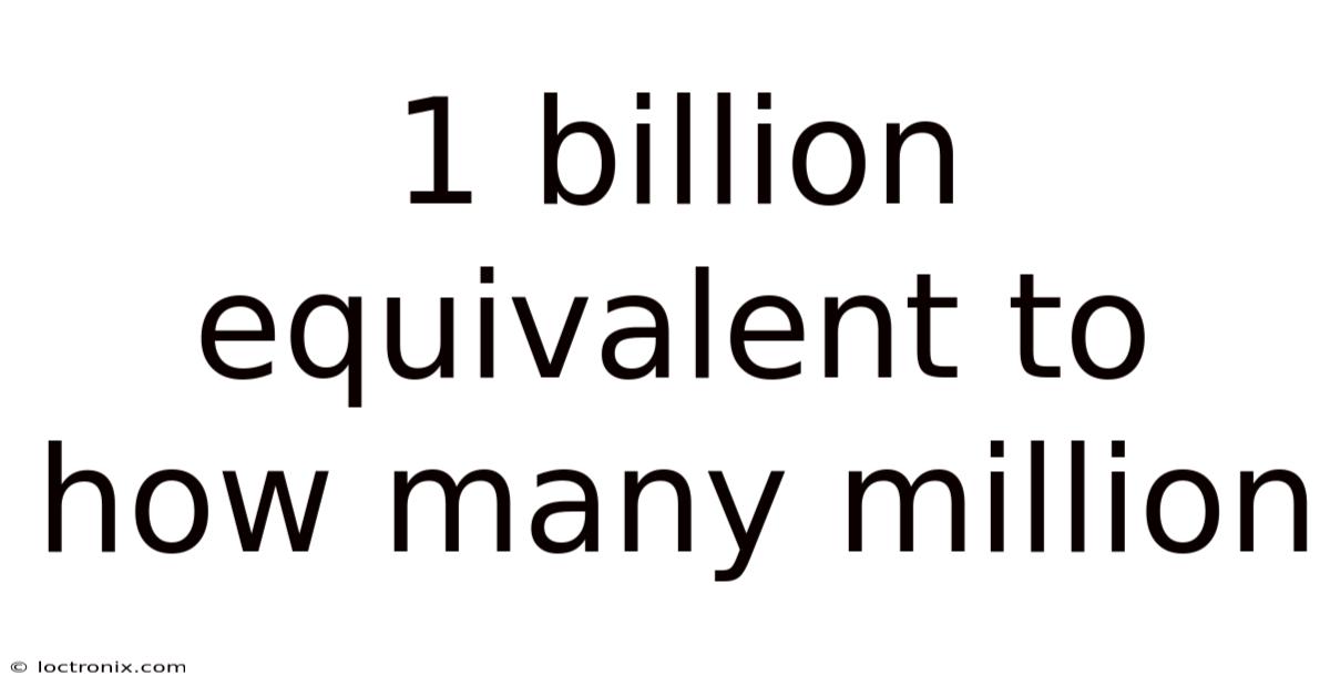 1 Billion Equivalent To How Many Million