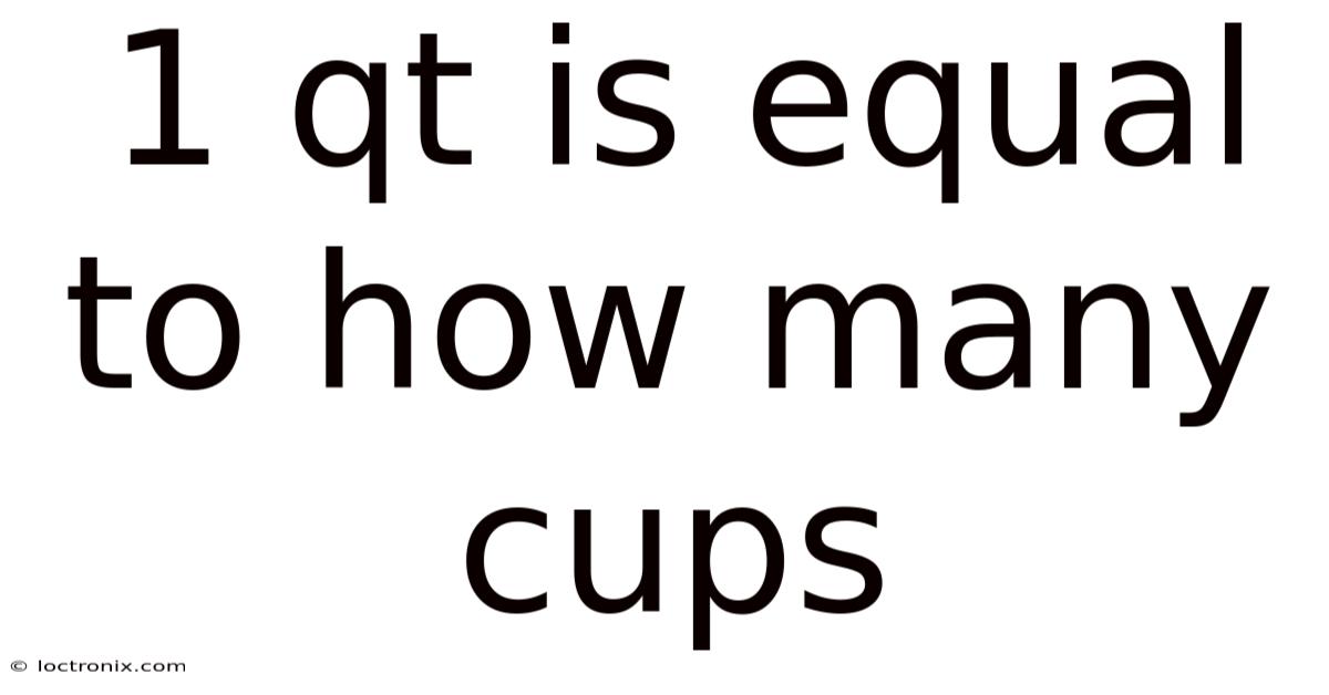 1 Qt Is Equal To How Many Cups