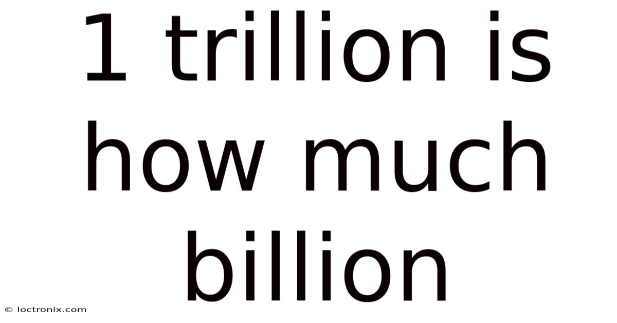 1 Trillion Is How Much Billion