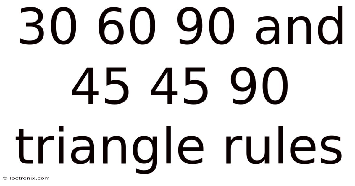 30 60 90 And 45 45 90 Triangle Rules