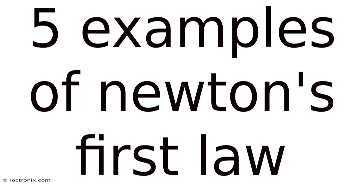 5 Examples Of Newton's First Law