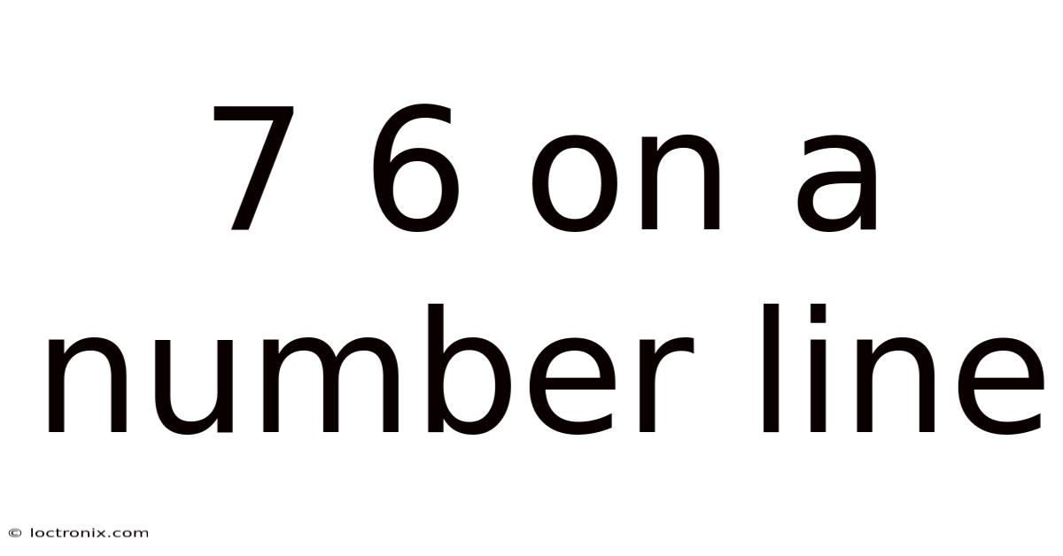 7 6 On A Number Line