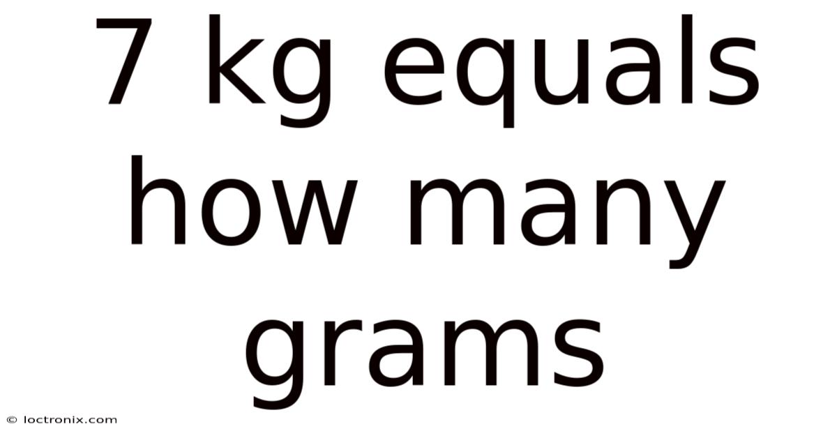 7 Kg Equals How Many Grams