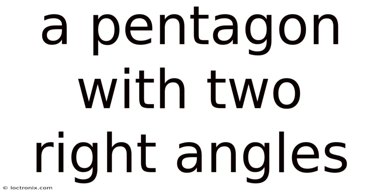 A Pentagon With Two Right Angles