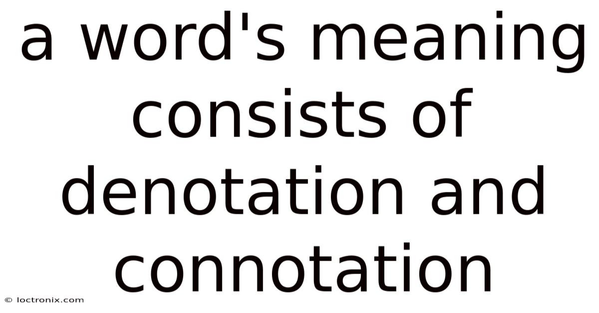 A Word's Meaning Consists Of Denotation And Connotation