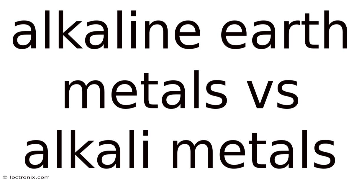 Alkaline Earth Metals Vs Alkali Metals