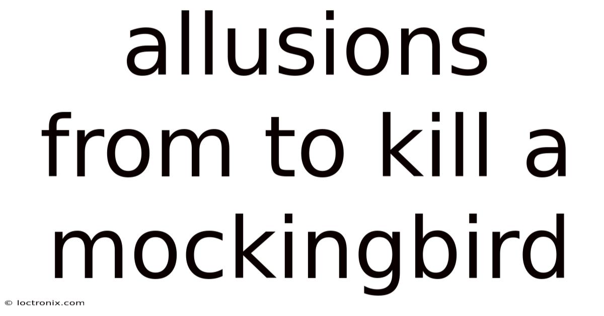 Allusions From To Kill A Mockingbird