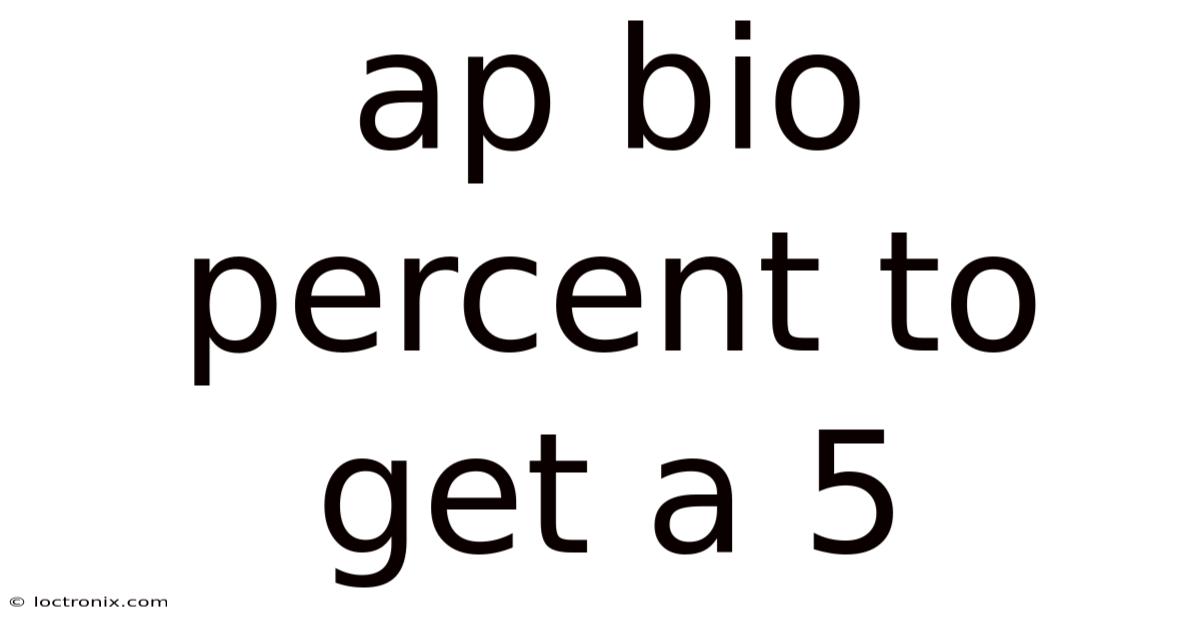 Ap Bio Percent To Get A 5