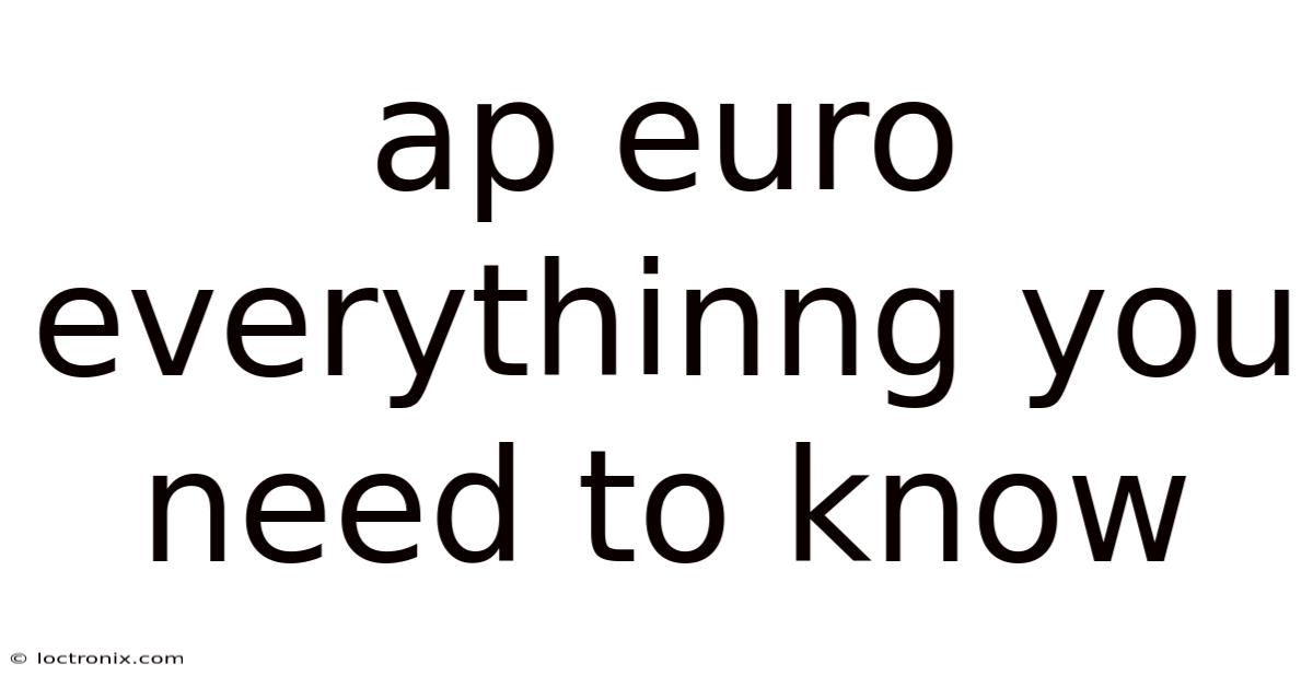 Ap Euro Everythinng You Need To Know