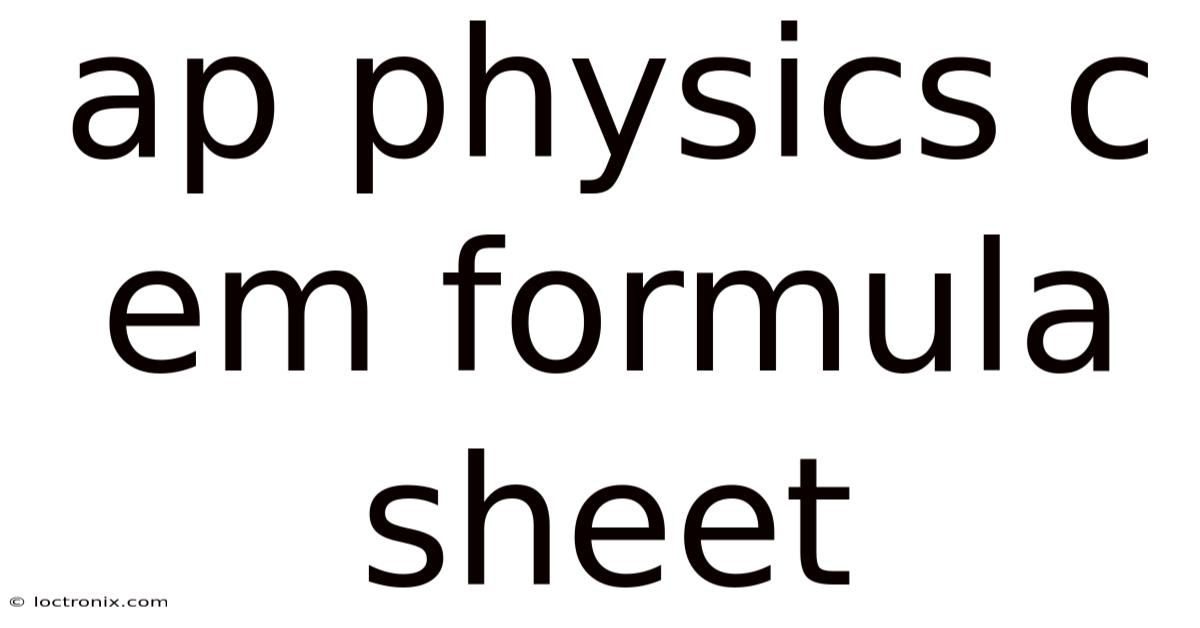 Ap Physics C Em Formula Sheet