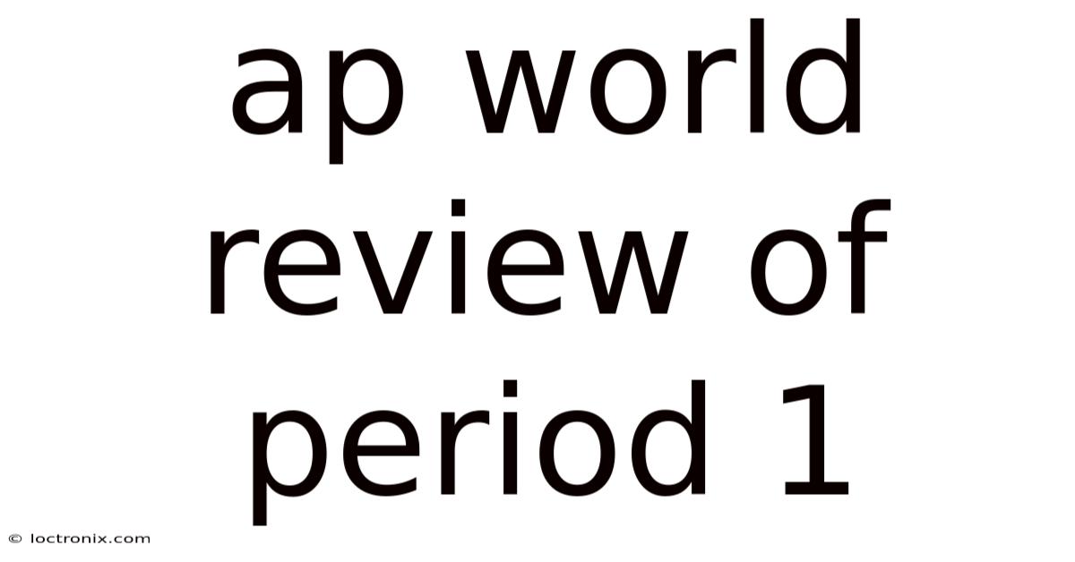 Ap World Review Of Period 1