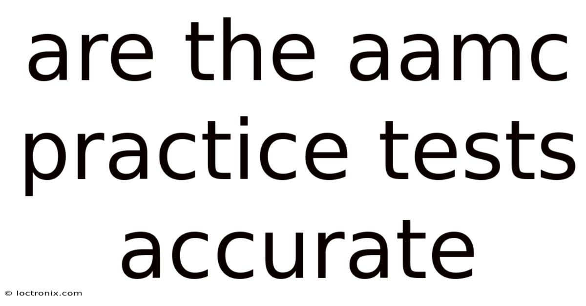 Are The Aamc Practice Tests Accurate