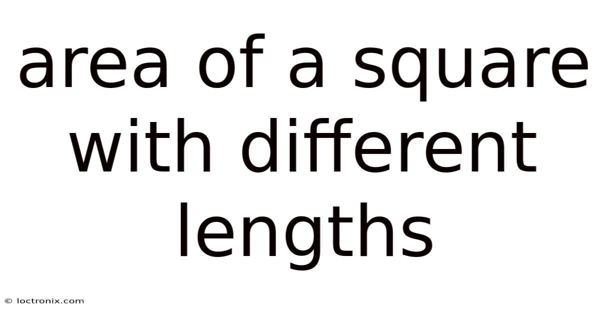 Area Of A Square With Different Lengths