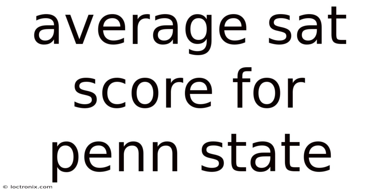 Average Sat Score For Penn State