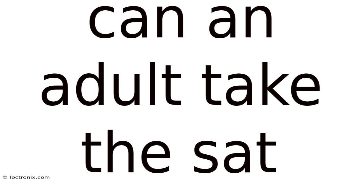 Can An Adult Take The Sat