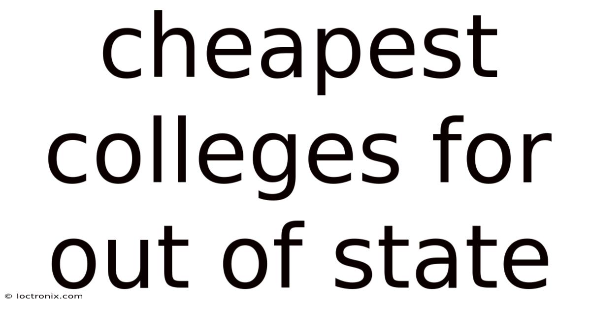 Cheapest Colleges For Out Of State