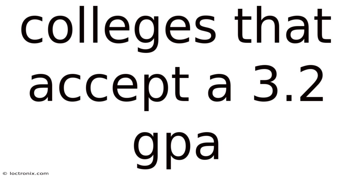 Colleges That Accept A 3.2 Gpa