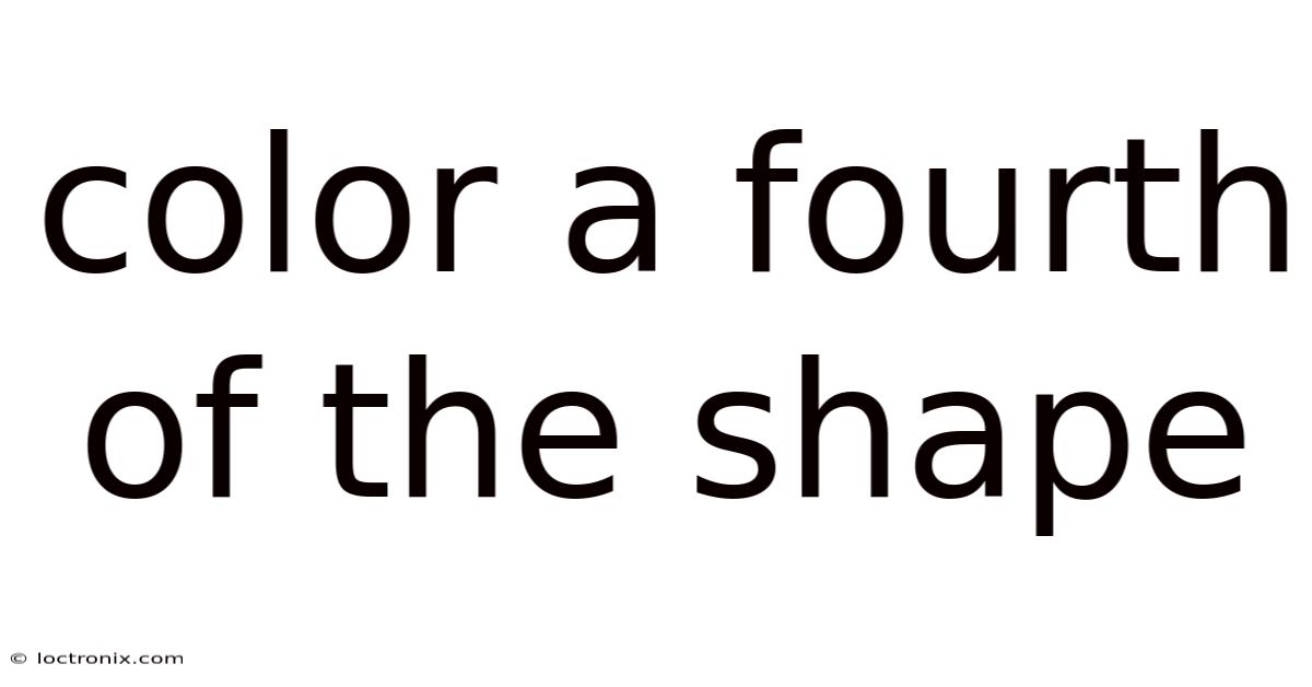Color A Fourth Of The Shape
