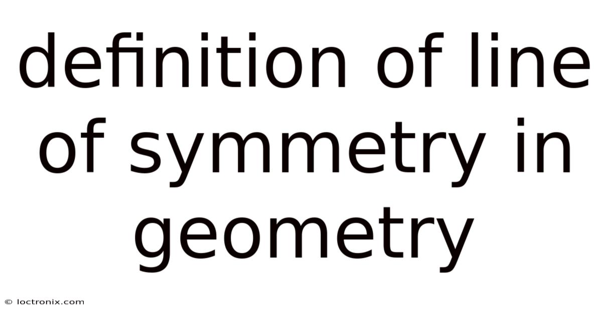 Definition Of Line Of Symmetry In Geometry