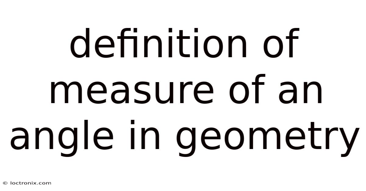 Definition Of Measure Of An Angle In Geometry