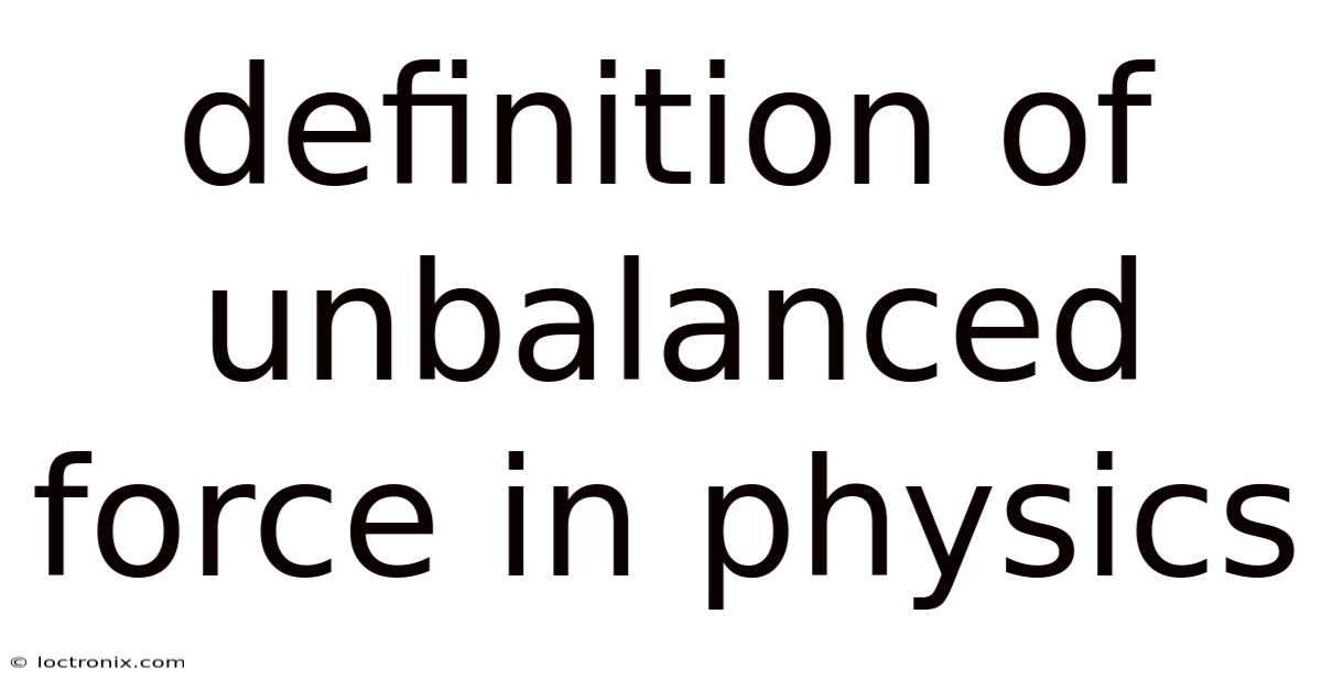 Definition Of Unbalanced Force In Physics