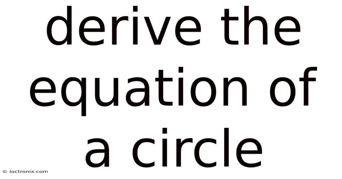 Derive The Equation Of A Circle