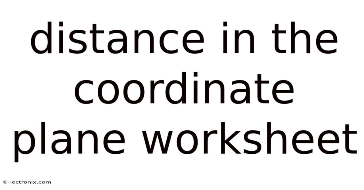 Distance In The Coordinate Plane Worksheet