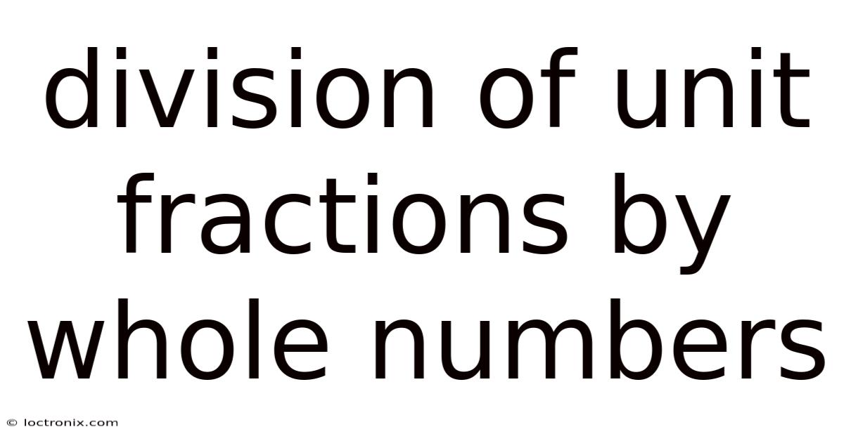 Division Of Unit Fractions By Whole Numbers