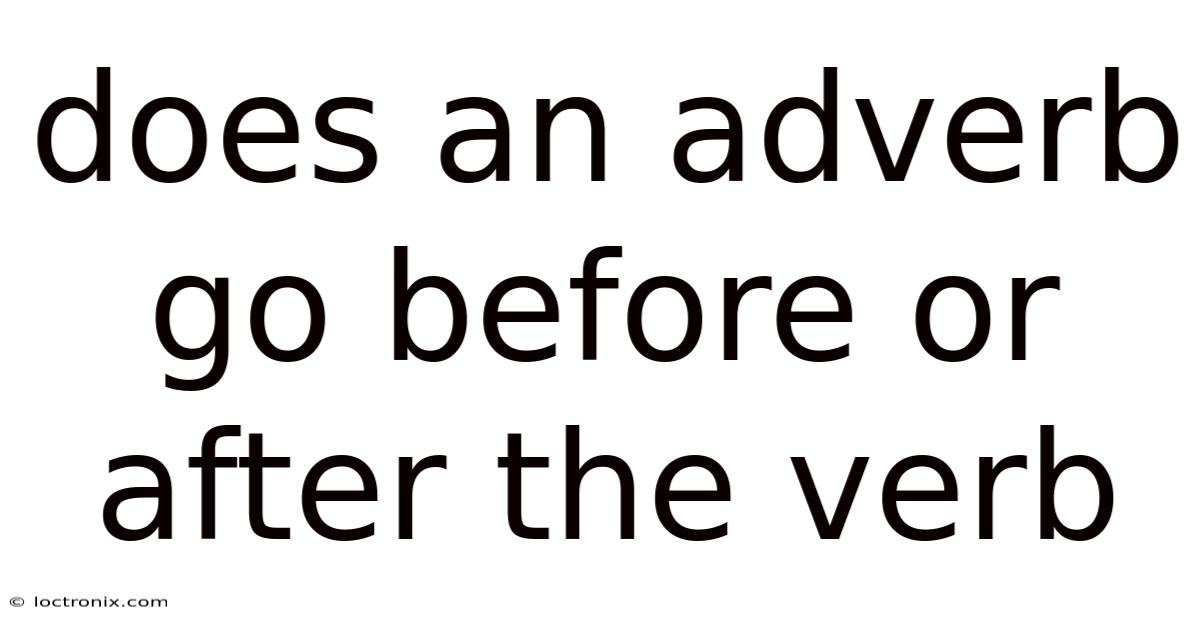 Does An Adverb Go Before Or After The Verb