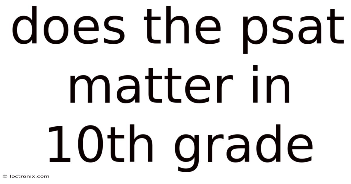 Does The Psat Matter In 10th Grade