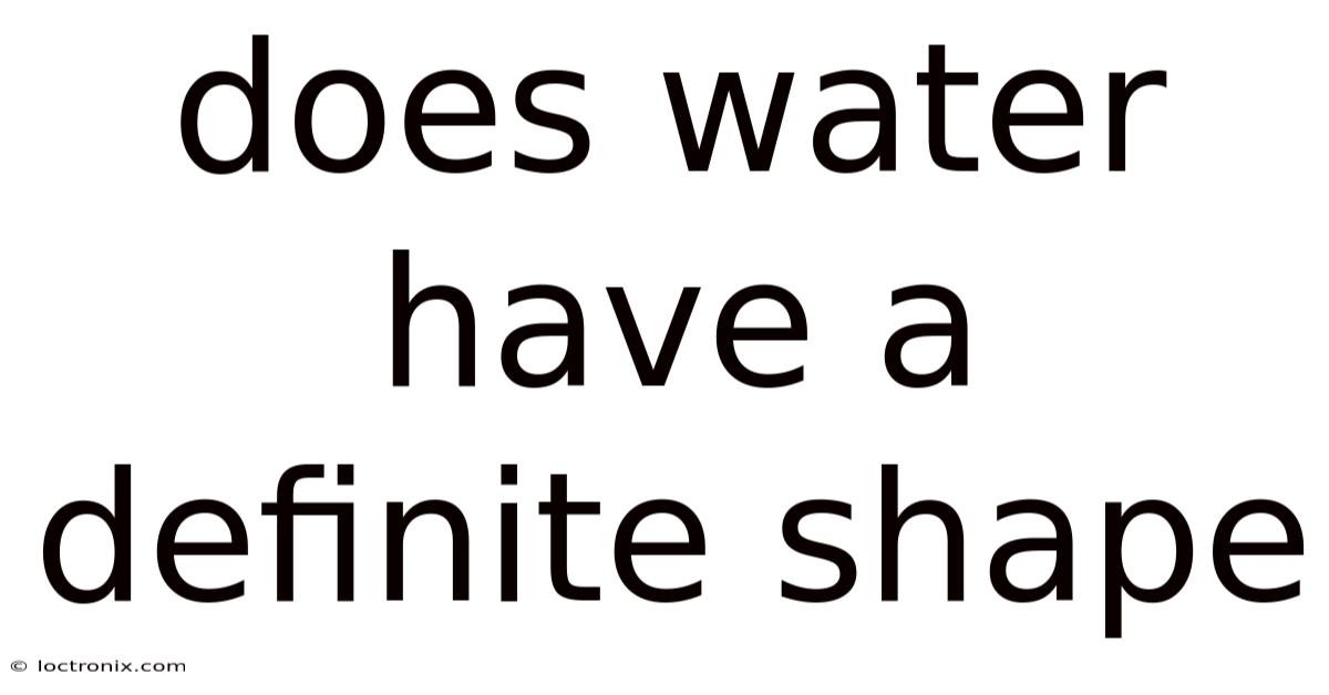 Does Water Have A Definite Shape