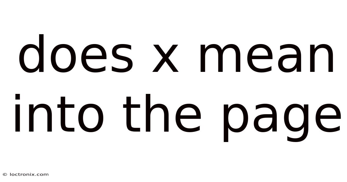 Does X Mean Into The Page