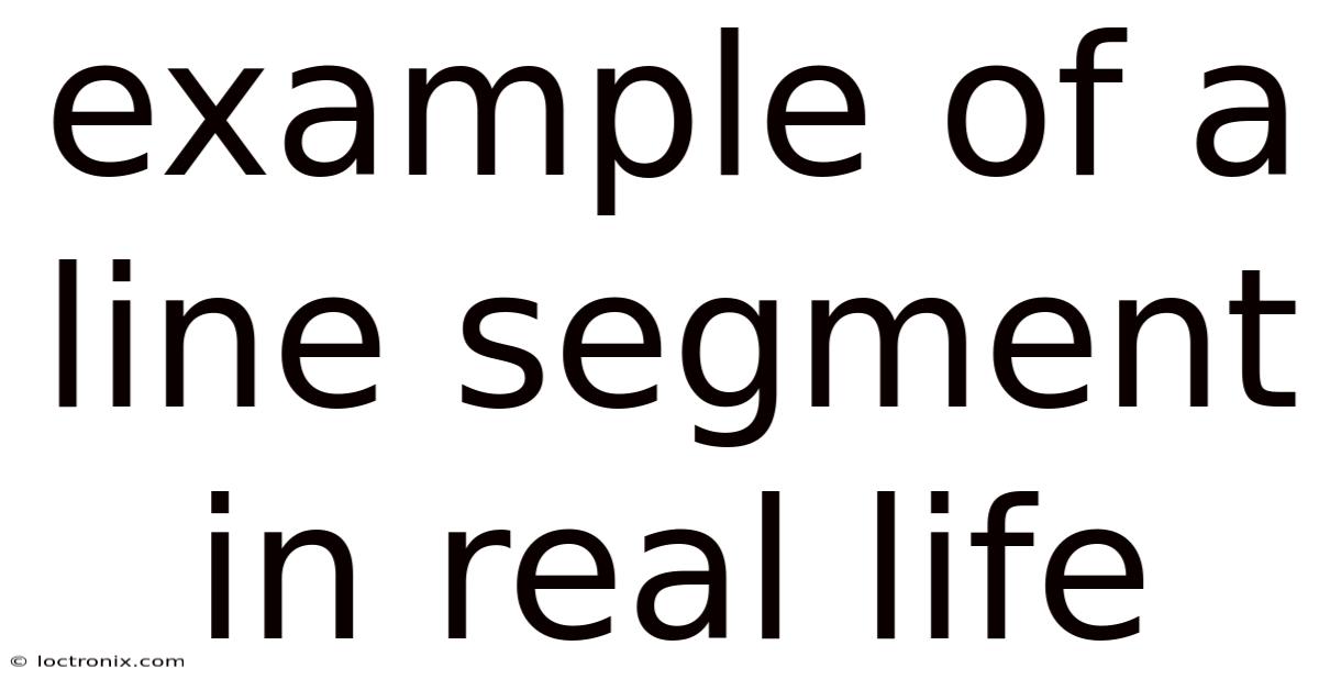 Example Of A Line Segment In Real Life