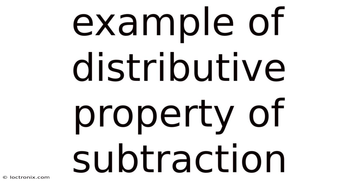 Example Of Distributive Property Of Subtraction