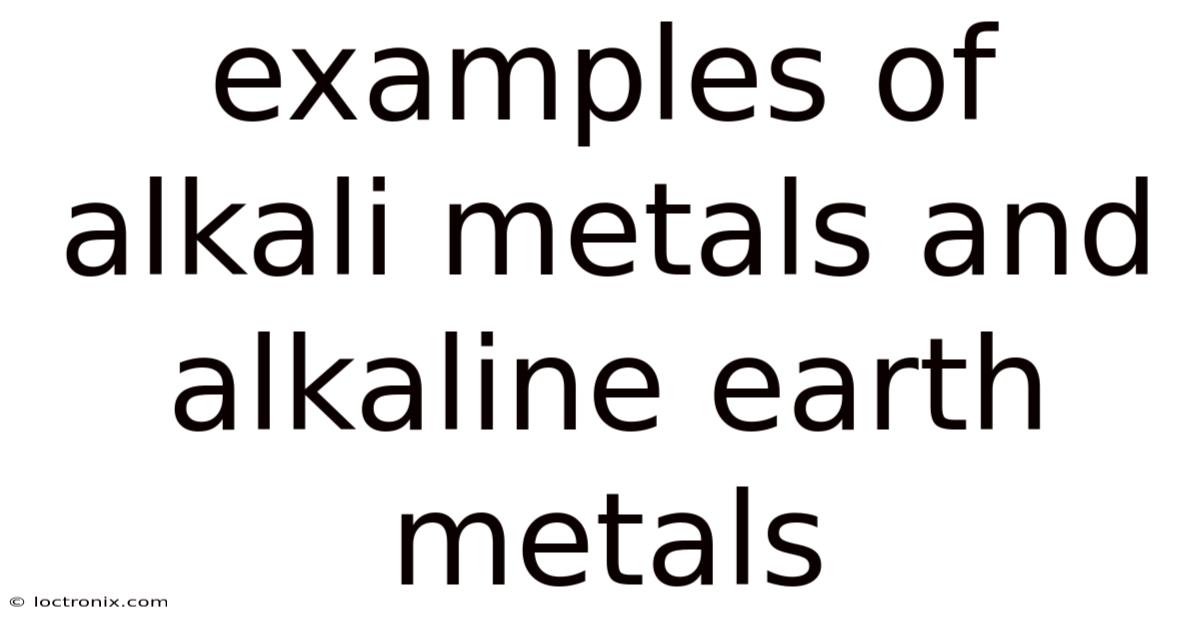 Examples Of Alkali Metals And Alkaline Earth Metals