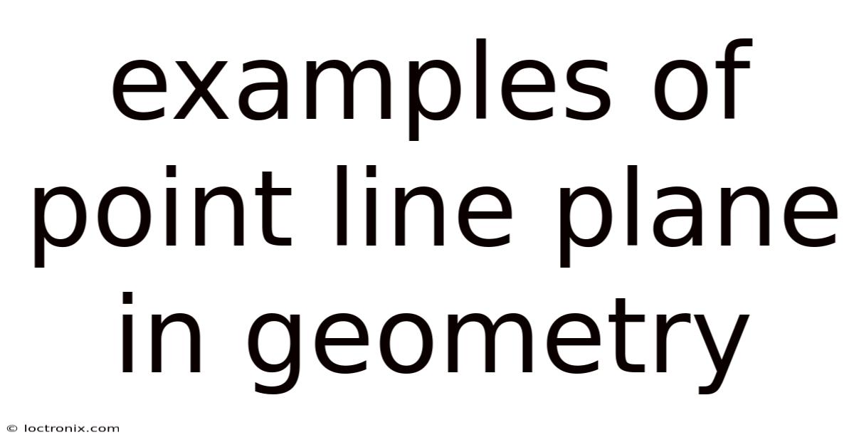 Examples Of Point Line Plane In Geometry