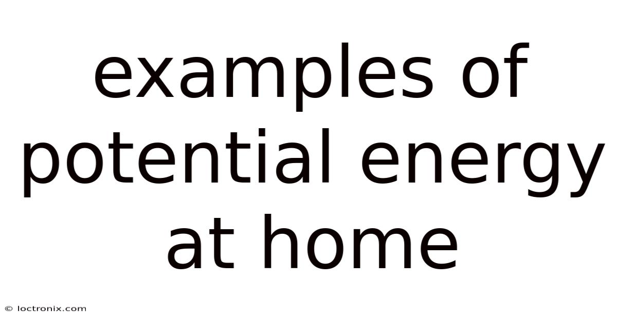 Examples Of Potential Energy At Home