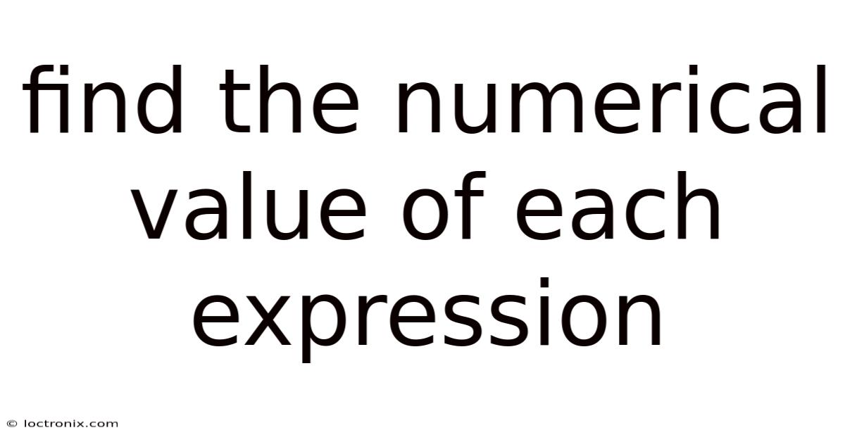 Find The Numerical Value Of Each Expression