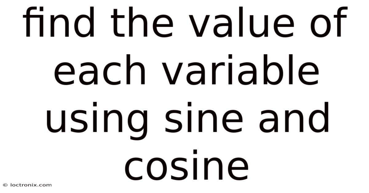 Find The Value Of Each Variable Using Sine And Cosine