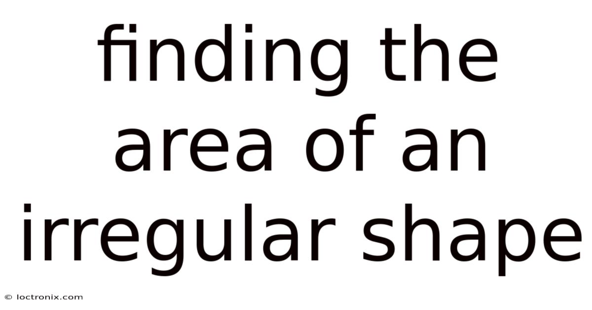 Finding The Area Of An Irregular Shape