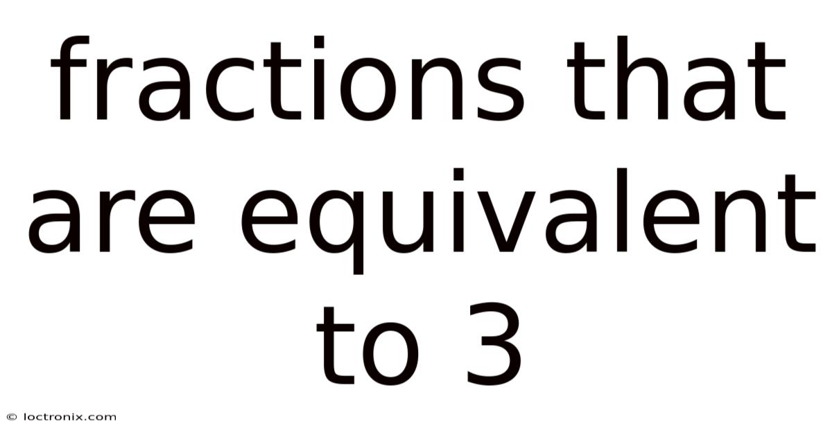 Fractions That Are Equivalent To 3