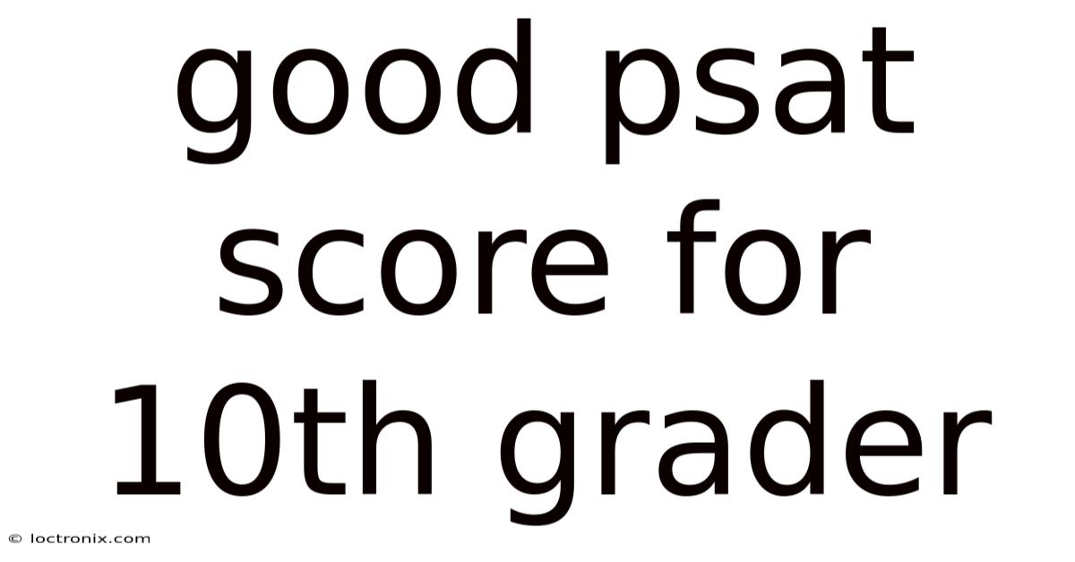 Good Psat Score For 10th Grader