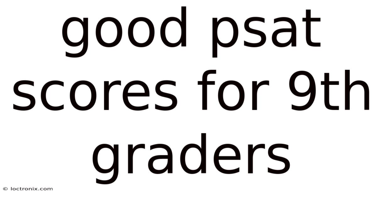 Good Psat Scores For 9th Graders