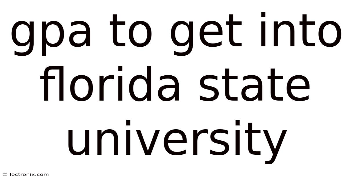 Gpa To Get Into Florida State University