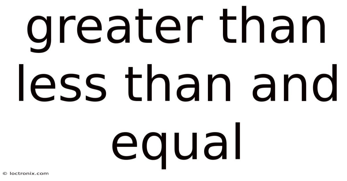 Greater Than Less Than And Equal