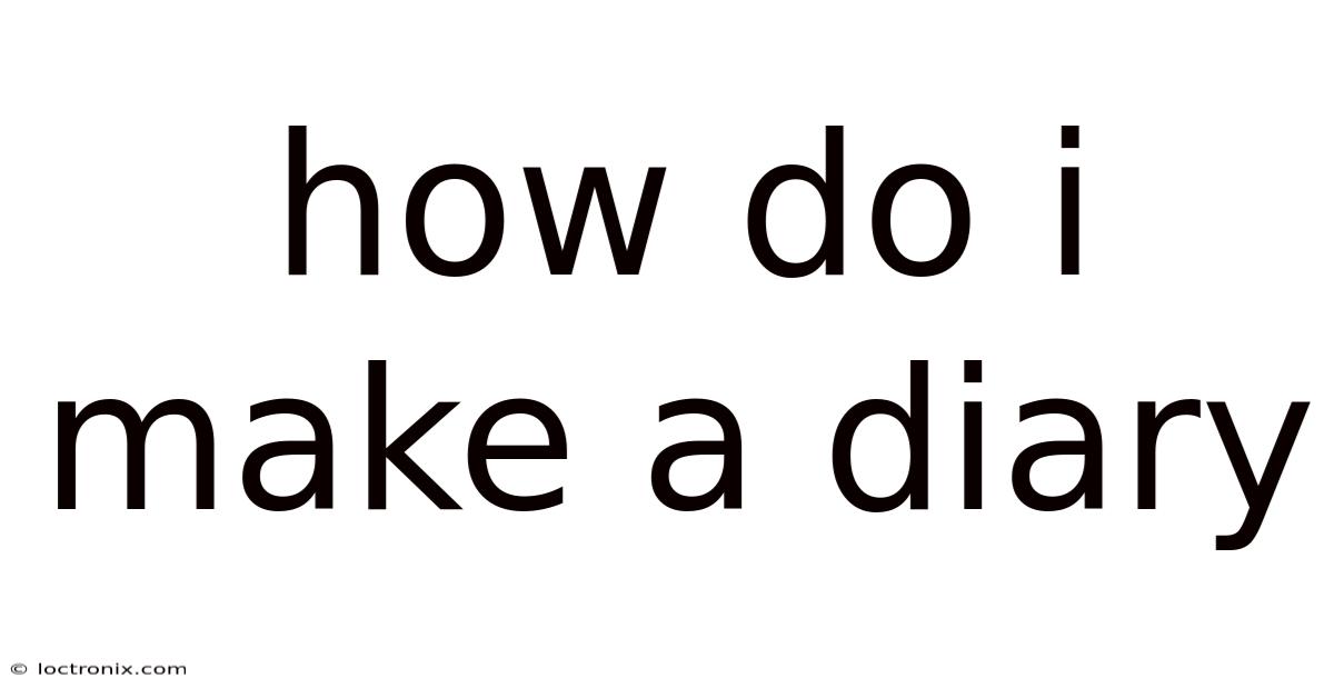 How Do I Make A Diary