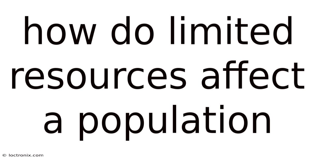How Do Limited Resources Affect A Population