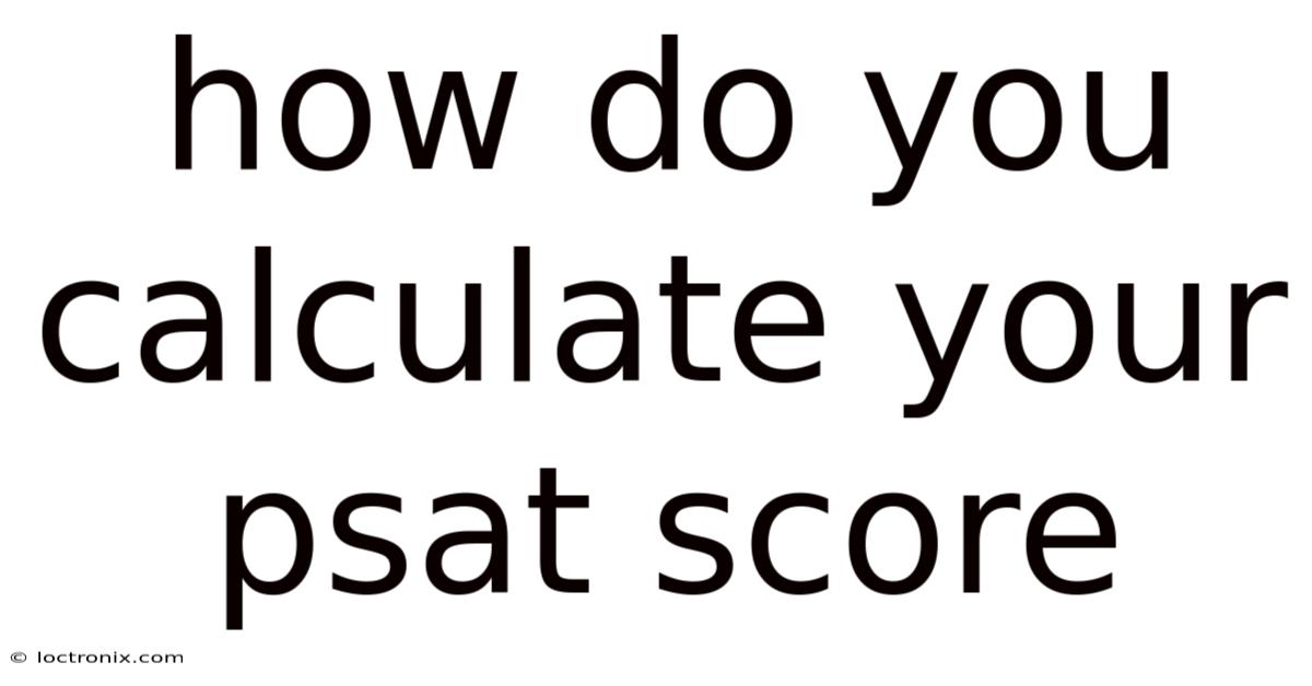 How Do You Calculate Your Psat Score