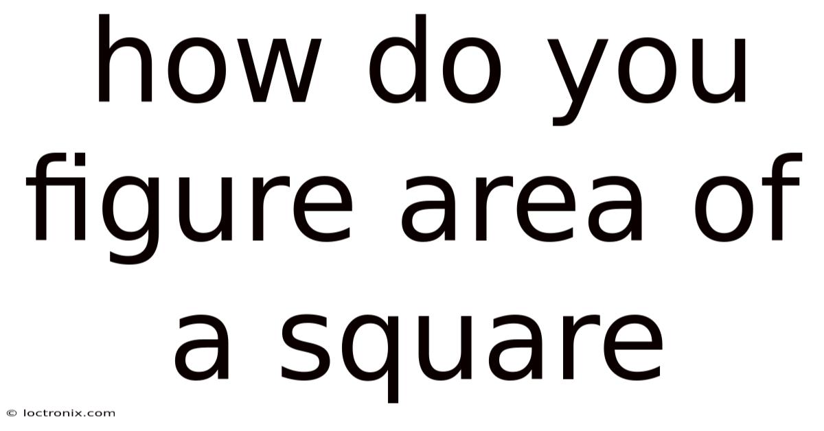 How Do You Figure Area Of A Square